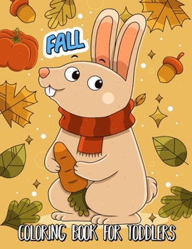 Paperback Fall Coloring Book for Toddlers: Toddlers Ages 1-3, 2-4 Easy To Color Pages Book