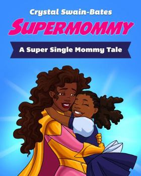 Paperback Supermommy: A Super Single Mommy Tale Book