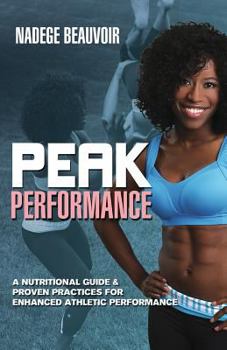 Paperback Peak Performance: A Nutritional Guide & Proven Practices For Enhanced Athletic Performance Book