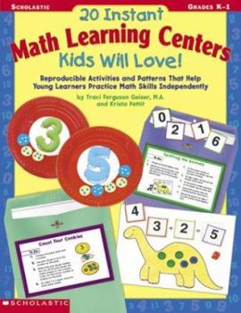 Paperback 20 Instant Math Learning Centers Kids Will Love!: Reproducible Activities and Patterns That Help Young Learners Practice Math Skills Independently Book