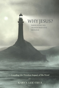 Paperback Why Jesus?: Navigating His Transformative Message Book