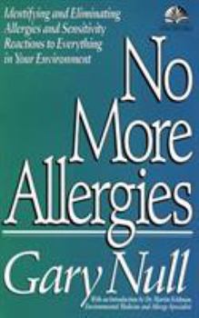Paperback No More Allergies: Identifying and Eliminating Allergies and Sensitivity Reactions to Everything in Your Environment Book