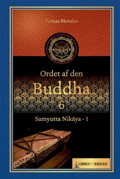 Paperback Ordet af den Buddha - 6: Samyutta Nikaya - 1 [Danish] Book