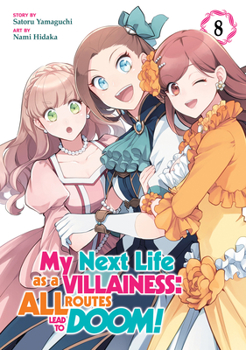 乙女ゲームの破滅フラグしかない悪役令嬢に転生してしまった… 8 - Book #8 of the My Next Life as a Villainess: All Routes Lead to Doom! Manga