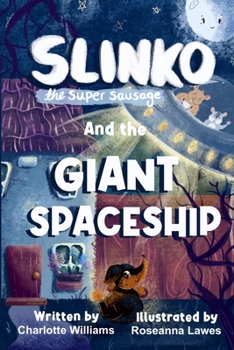 Slinko the Super Sausage and the Giant Spaceship