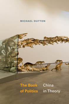 Hardcover The Book of Politics: China in Theory Book