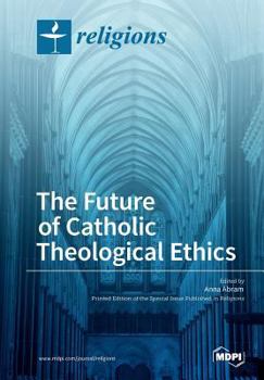 Paperback The Future of Catholic Theological Ethics Book