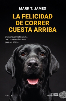 Paperback Felicidad de Correr Cuesta Arriba, La [Spanish] Book