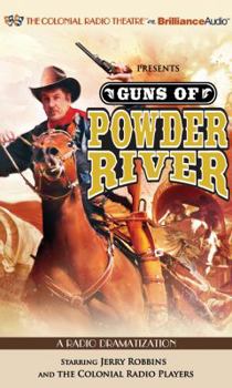 Guns of Powder River: A Radio Dramatization - Book #5 of the Powder River: A Radio Dramatization