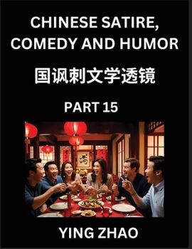 Paperback Learn Chinese Satire, Comedy and Humor Stories (Part 15) - Practice Reading Mandarin Chinese Textbooks, A Beginners Guide to Learn Ancient Language an [Chinese] Book