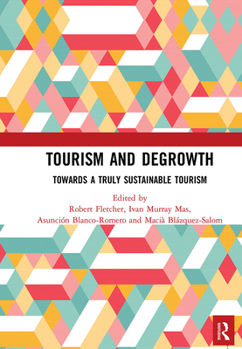 Paperback Tourism and Degrowth: Towards a Truly Sustainable Tourism Book