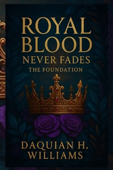Hardcover Royal Blood Never Fades: The Foundation Book