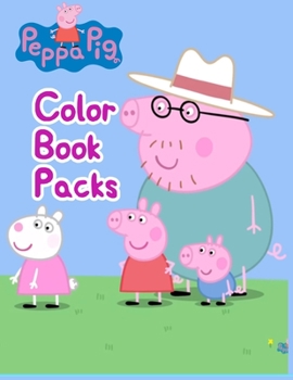 Peppa Pig Color Book Packs: Peppa Pig Color Book Packs, Peppa Pig Coloring Book, Peppa Pig Coloring Books For Kids Ages 2-4. 25 Pages - 8.5" x 11"