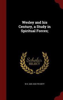 Hardcover Wesley and his Century, a Study in Spiritual Forces; Book