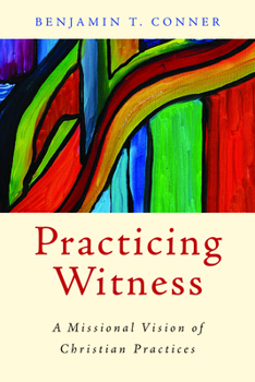 Paperback Practicing Witness: A Missional Vision of Christian Practices Book