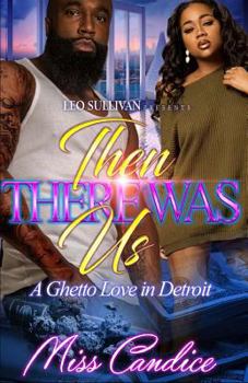 Paperback Then There Was Us: A Ghetto Love in Detroit Book