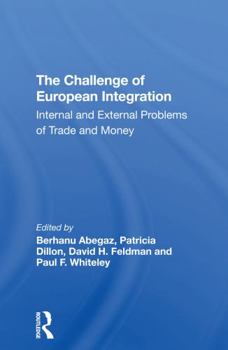 Paperback The Challenge of European Integration: Internal and External Problems of Trade and Money Book