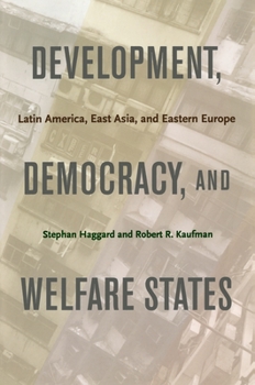 Paperback Development, Democracy, and Welfare States: Latin America, East Asia, and Eastern Europe Book