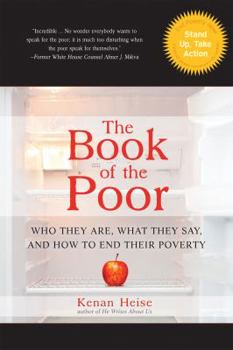 Paperback The Book of the Poor: Who They Are, What They Say, and How to End Their Poverty Book