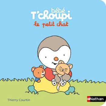 Hardcover Bébé T'choupi - Le petit chat [French] Book