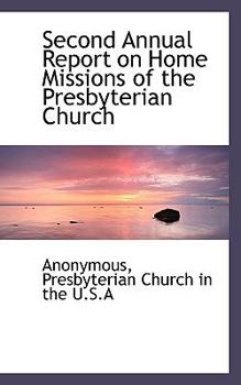 Second Annual Report on Home Missions of the Presbyterian Church