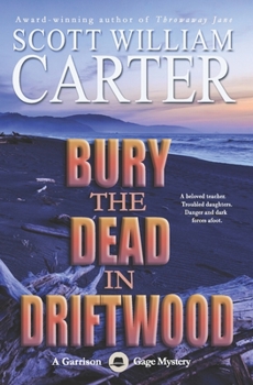 Paperback Bury the Dead in Driftwood: A Garrison Gage Mystery Book