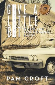 Paperback Give a Little Bit: When Are You Coming Back? Book