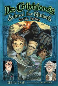 Hardcover Dr. Critchlore's School for Minions: Book Two: Gorilla Tactics Book