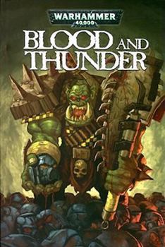 Blood & Thunder - Book  of the Warhammer 40,000