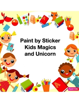Paint by Sticker Kids Magics and Unicorn:: Create 18 Pictures One Sticker at a Time (369)
