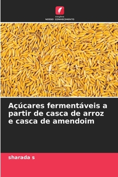 Paperback Açúcares fermentáveis a partir de casca de arroz e casca de amendoim [Portuguese] Book