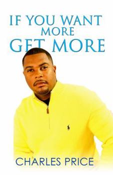 Paperback If You Want More Get More Book