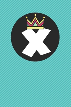 X : Personalized X letter notebook ! Unique customized Gift for whose names begin with X, beautiful journal for Men / Women -  with 120 Page , ... ( X notebook): The best gift for X letter