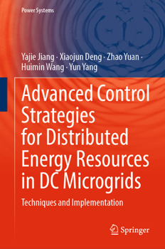 Hardcover Advanced Control Strategies for Distributed Energy Resources in DC Microgrids: Techniques and Implementation Book
