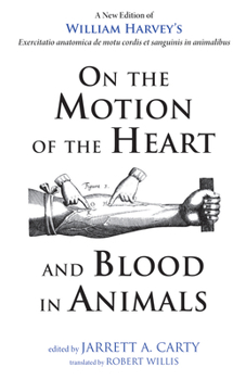 Paperback On the Motion of the Heart and Blood in Animals: A New Edition of William Harvey's Exercitatio Anatomica de Motu Cordis Et Sanguinis in Animalibus Book