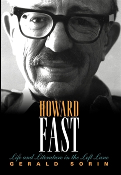 Hardcover Howard Fast: Life and Literature in the Left Lane Book