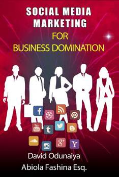 Paperback SOCIAL MEDIA MARKETING For Business Domination: Black & White Edition Book