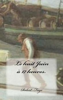 Paperback Le huit Juin a 17 heures. [French] Book