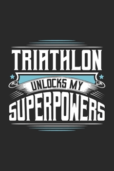 Paperback Triathlon Unlocks My Superpowers Book