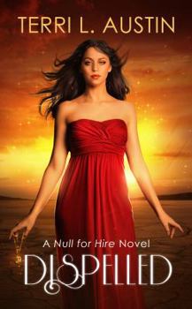 Dispelled - Book #1 of the A Null for Hire