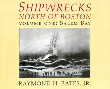 Paperback Shipwrecks North of Boston, Vol. 1: Vol. 1: Salem Bay Book