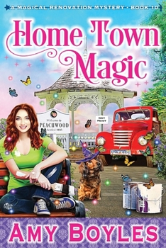 Home Town Magic - Book #10 of the Magical Renovation Mysteries