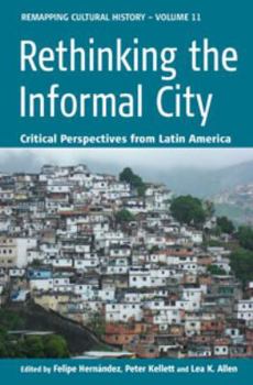 Paperback Rethinking the Informal City: Critical Perspectives from Latin America Book