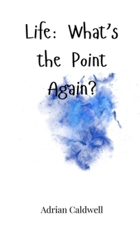 Hardcover Life: What's the Point Again? Book