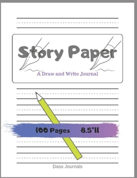 Story Paper A Draw and Write Journal 100 Pages 8.5 x 11: Elementary Primary Notebook with picture space and primary writing lines, kindergarten ... Vocabulary & Writing (Primary Journals)