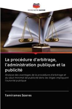 Paperback La procédure d'arbitrage, l'administration publique et la publicité [French] Book