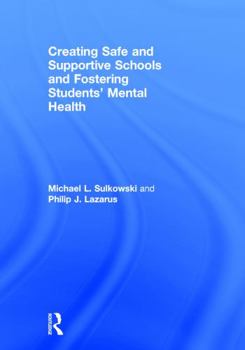 Hardcover Creating Safe and Supportive Schools and Fostering Students' Mental Health Book