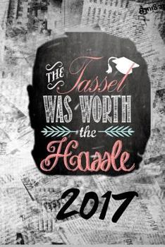 Paperback The Tassle Was Worth The Hassle 2017 Book
