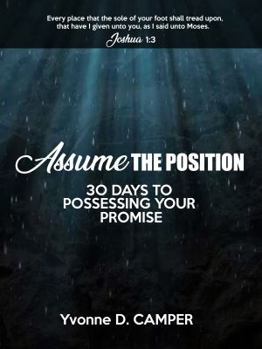Paperback Assume The Position: 30 Days to Possessing Your Promise Book