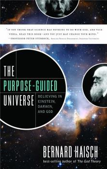 Hardcover The Purpose-Guided Universe: Believing in Einstein, Darwin, and God Book